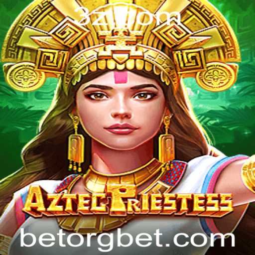 Descubra AztecPriestess: Explore o Fascinante Mundo dos Jogos com a BetOrg